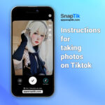 Instructions for taking photos on Tiktok with beautiful Filters